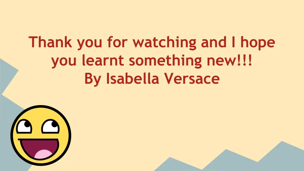thank you for watching and i hope you learnt