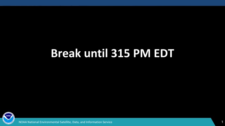 break until 315 pm edt