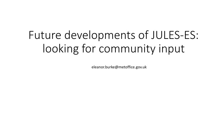 future developments of jules es looking