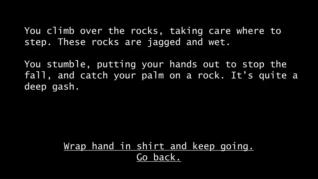 you climb over the rocks taking care where