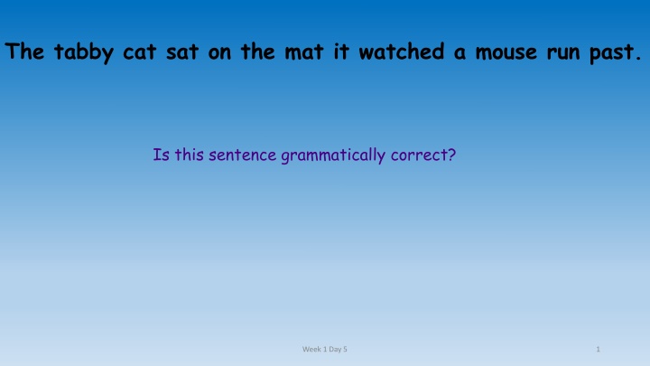 the tabby cat sat on the mat it watched a mouse