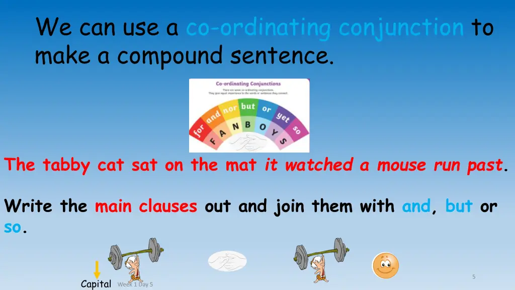 we can use a co ordinating conjunction to make