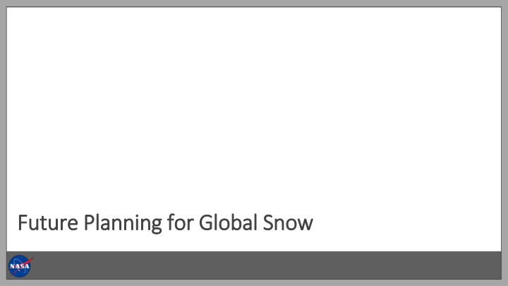 future planning for global snow future planning