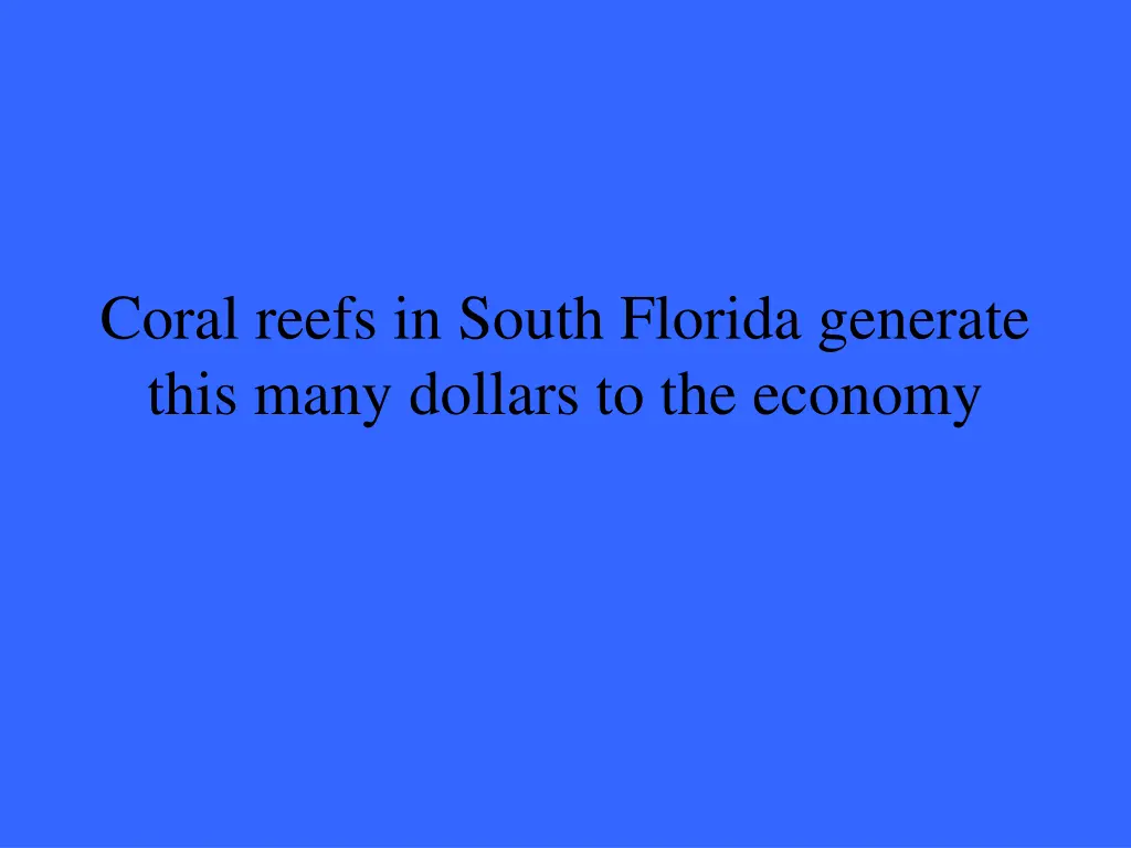coral reefs in south florida generate this many