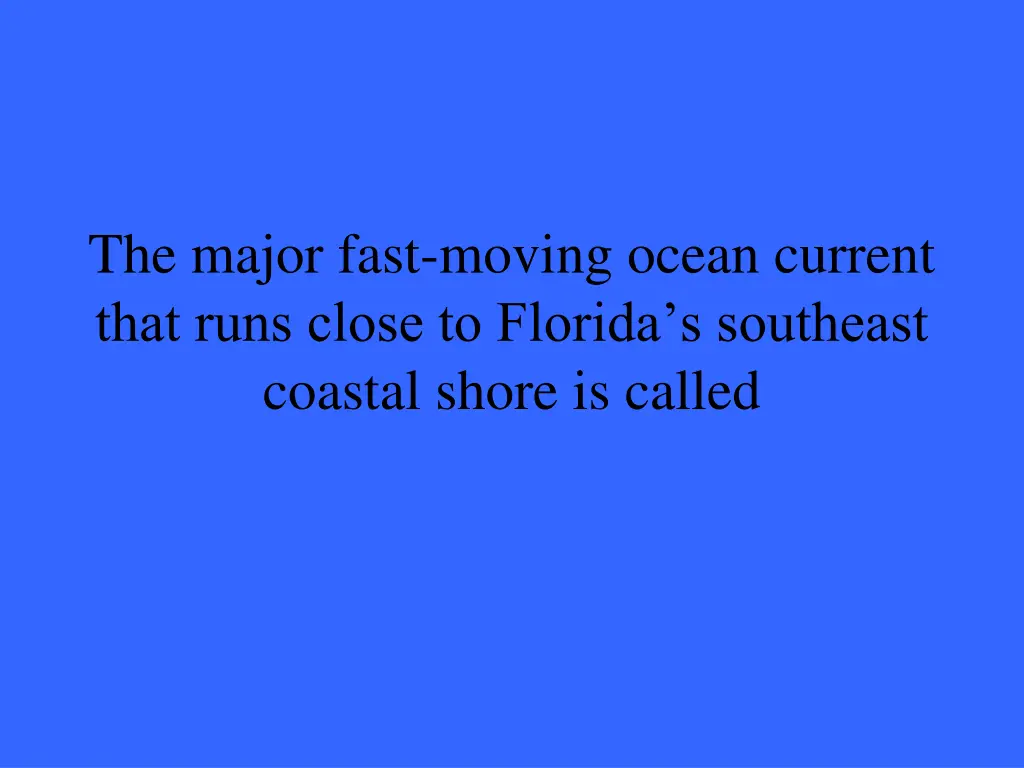 the major fast moving ocean current that runs