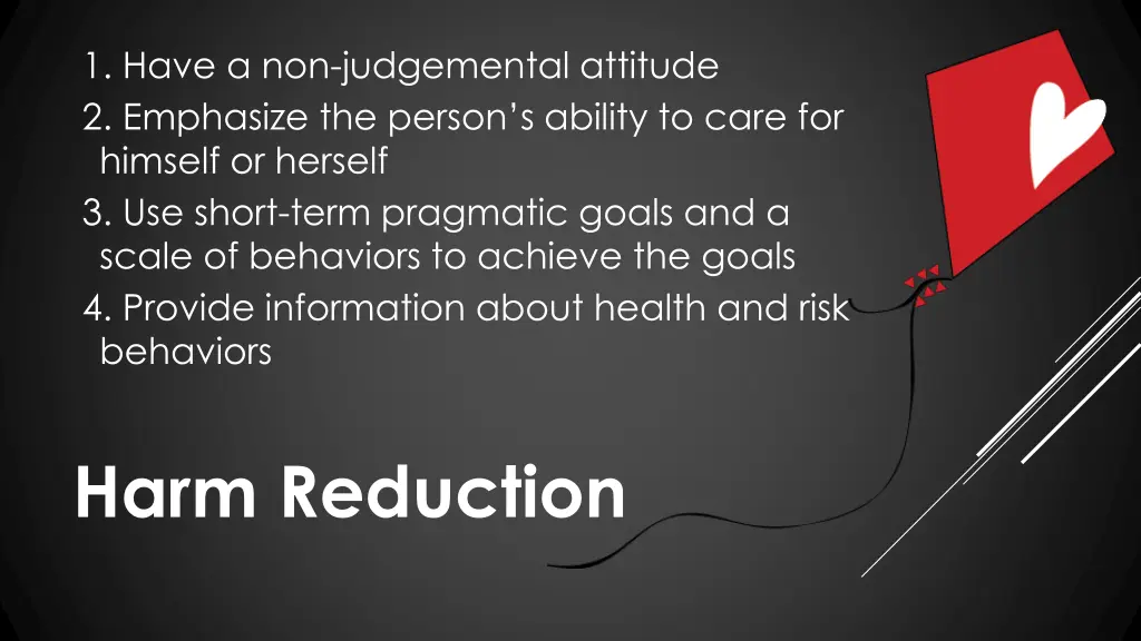 1 have a non judgemental attitude 2 emphasize
