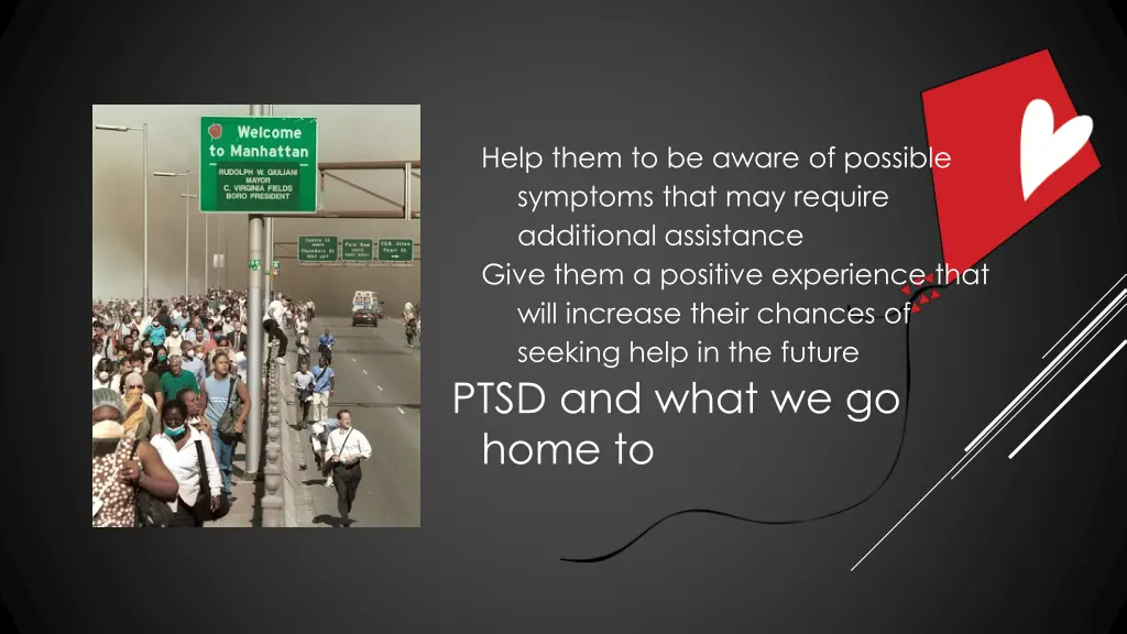help them to be aware of possible symptoms that