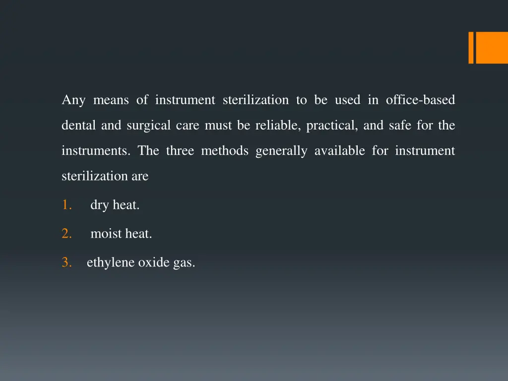 any means of instrument sterilization to be used