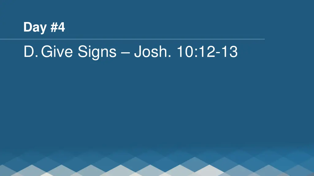 day 4 d give signs josh 10 12 13
