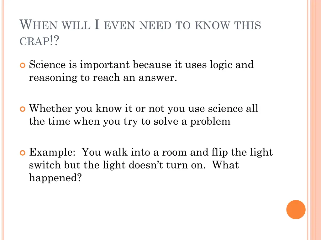 w hen will i even need to know this crap