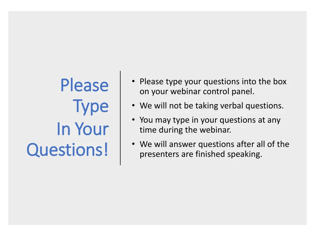 please type your questions into the box on your