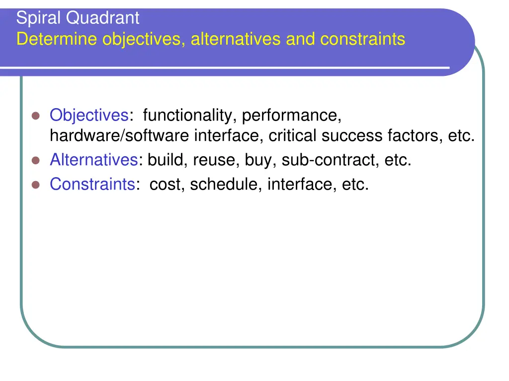spiral quadrant determine objectives alternatives