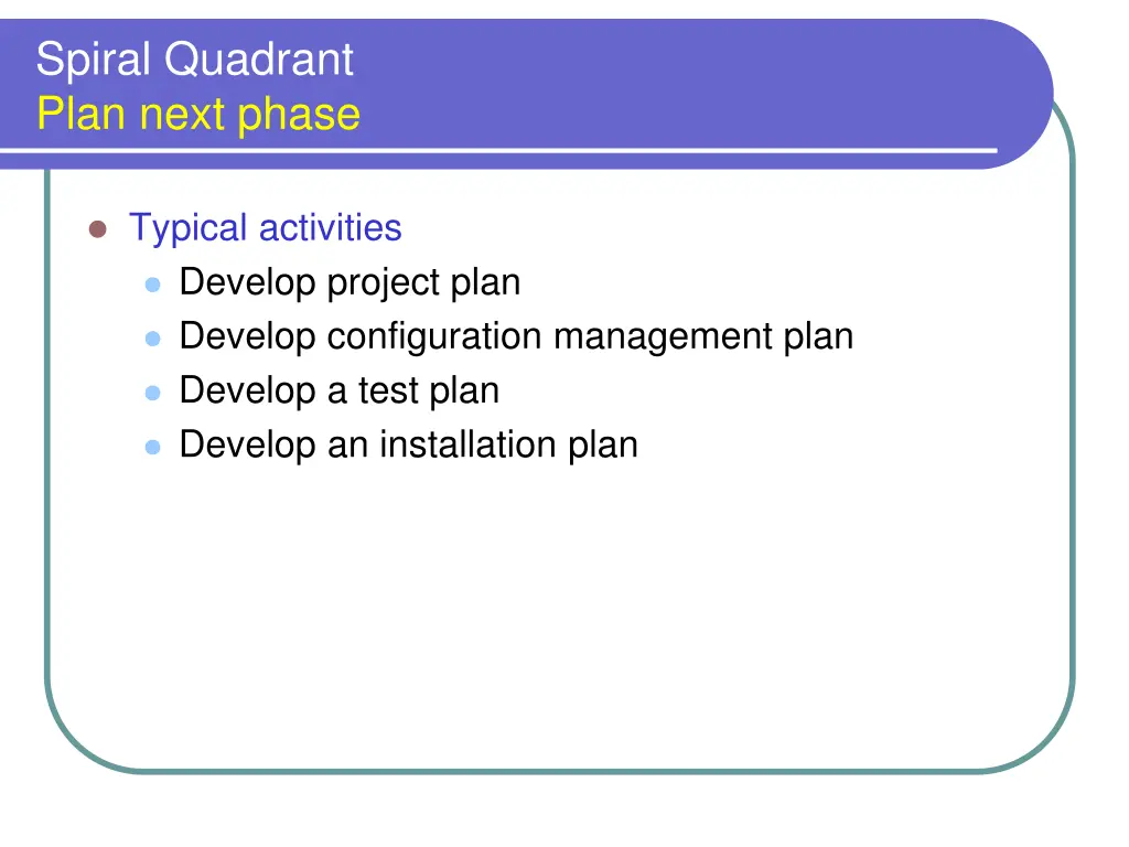 spiral quadrant plan next phase