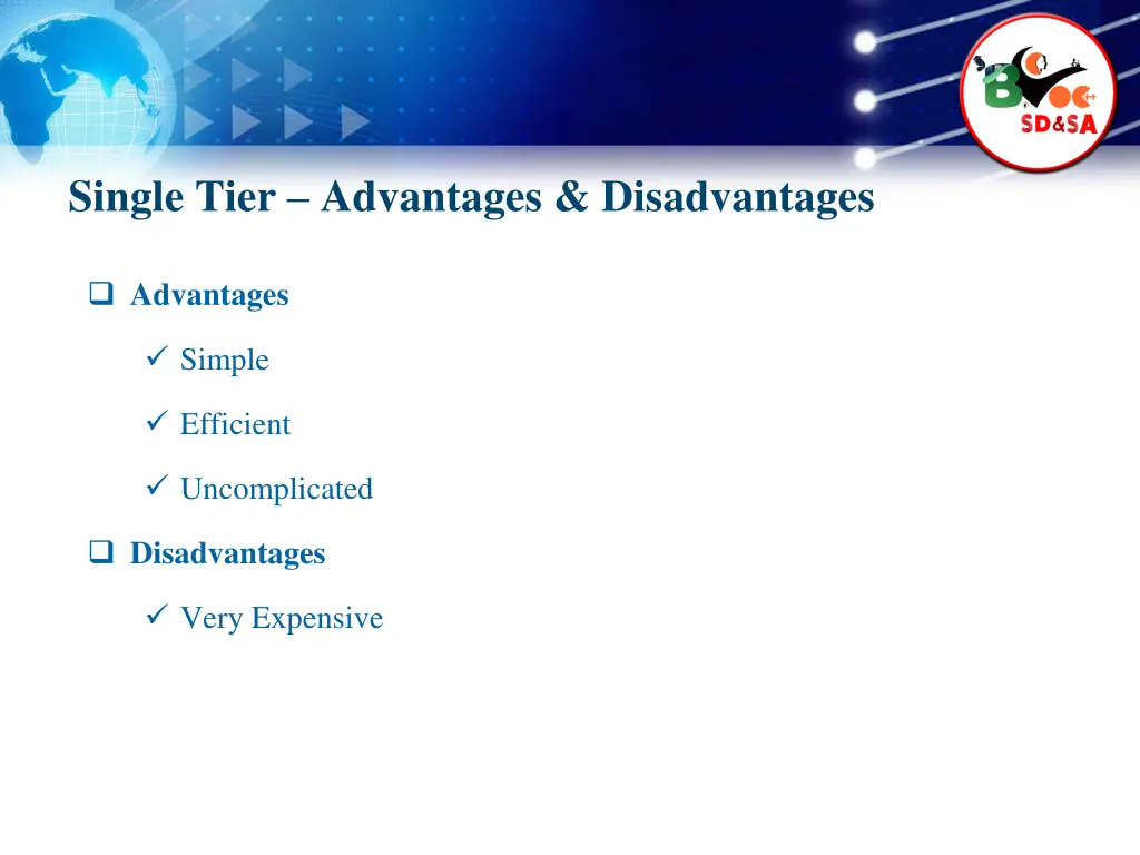 single tier advantages disadvantages