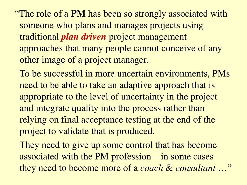 the role of a pm has been so strongly associated
