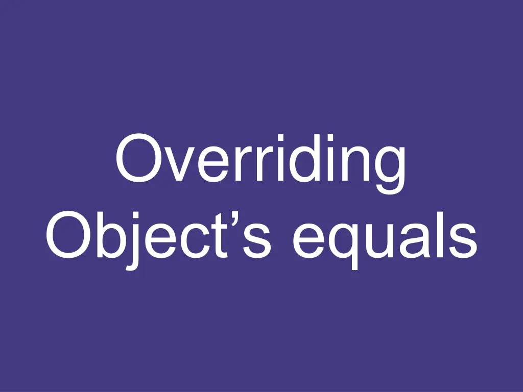overriding object s equals
