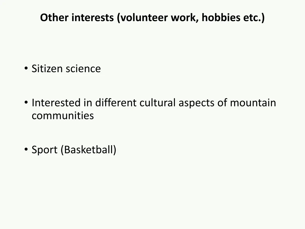 other interests volunteer work hobbies etc
