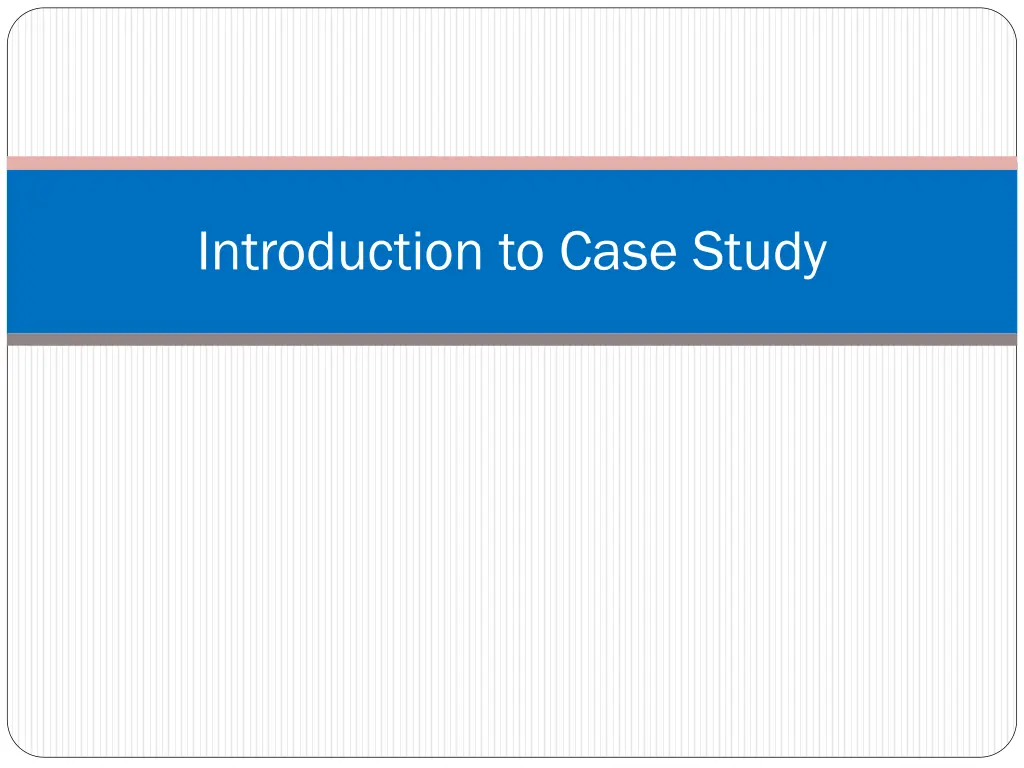 introduction to case study