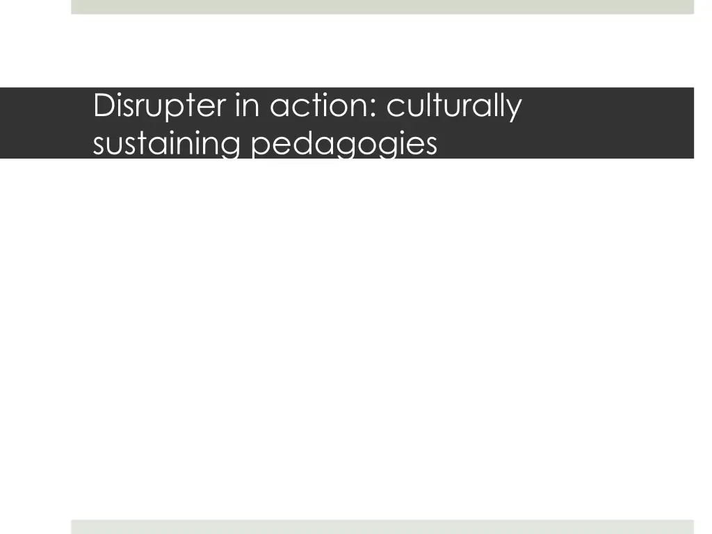 disrupter in action culturally sustaining