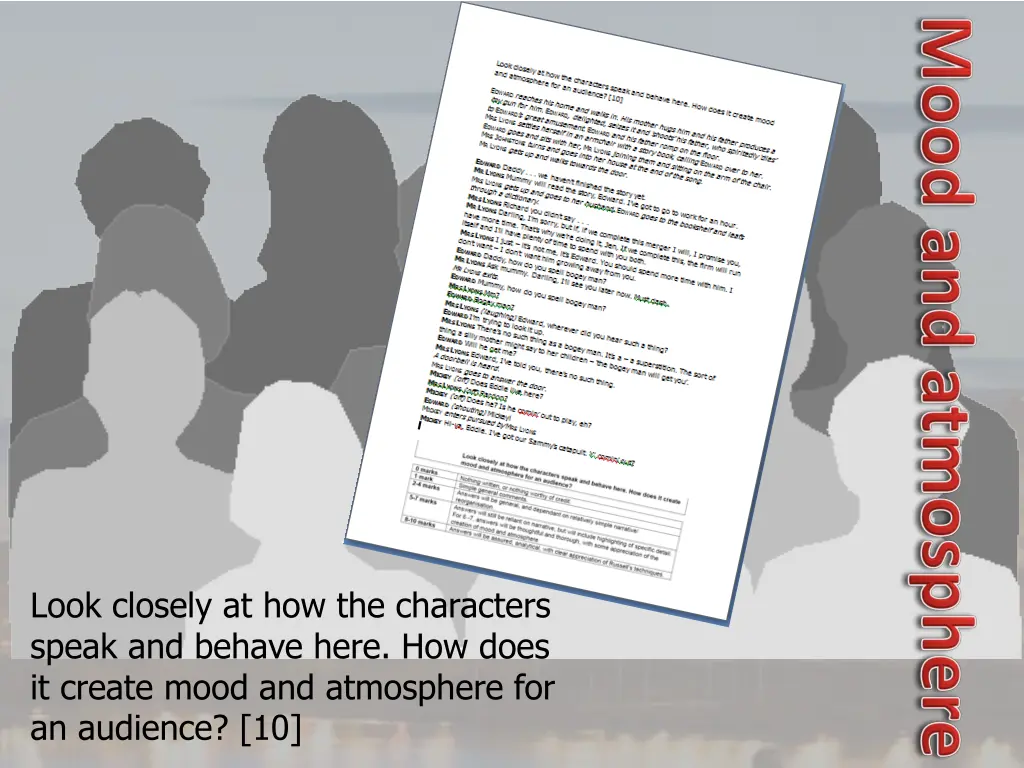 look closely at how the characters speak