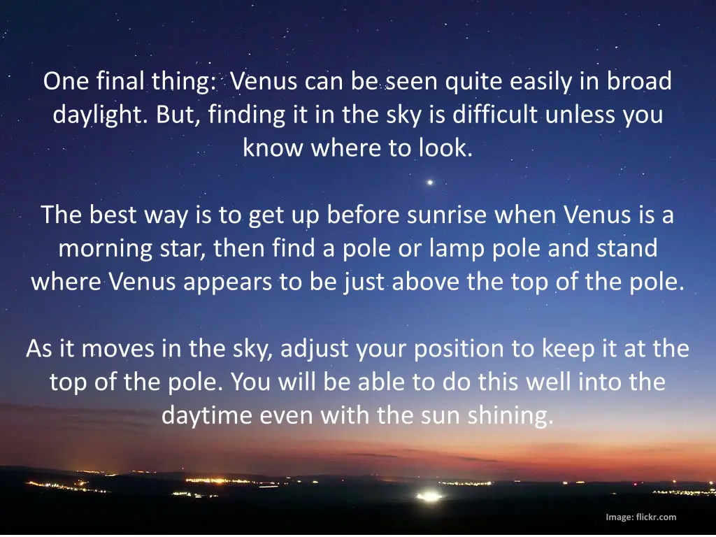 one final thing venus can be seen quite easily