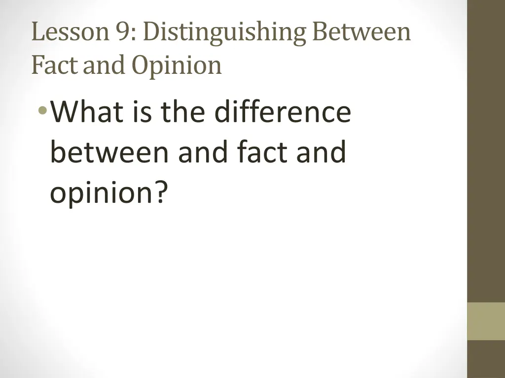 lesson 9 distinguishing between fact and opinion