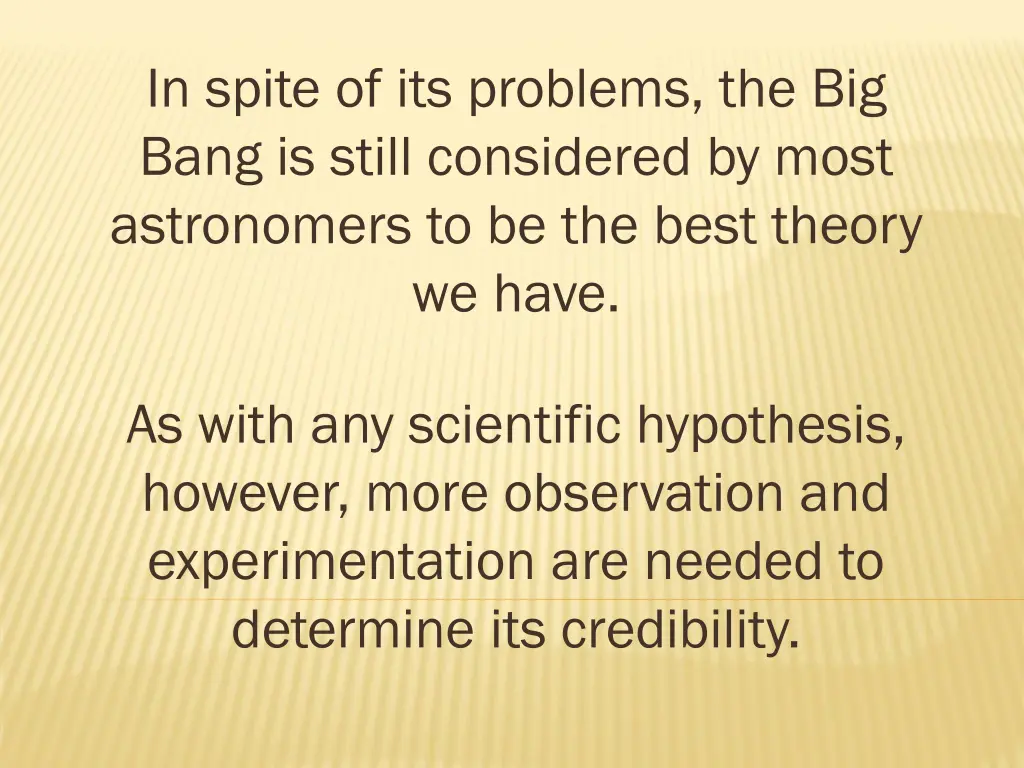 in spite of its problems the big bang is still