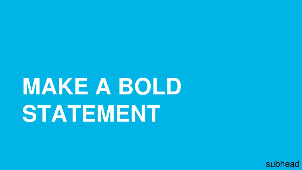 make a bold statement