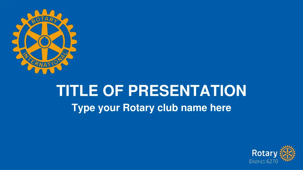 title of presentation type your rotary club name