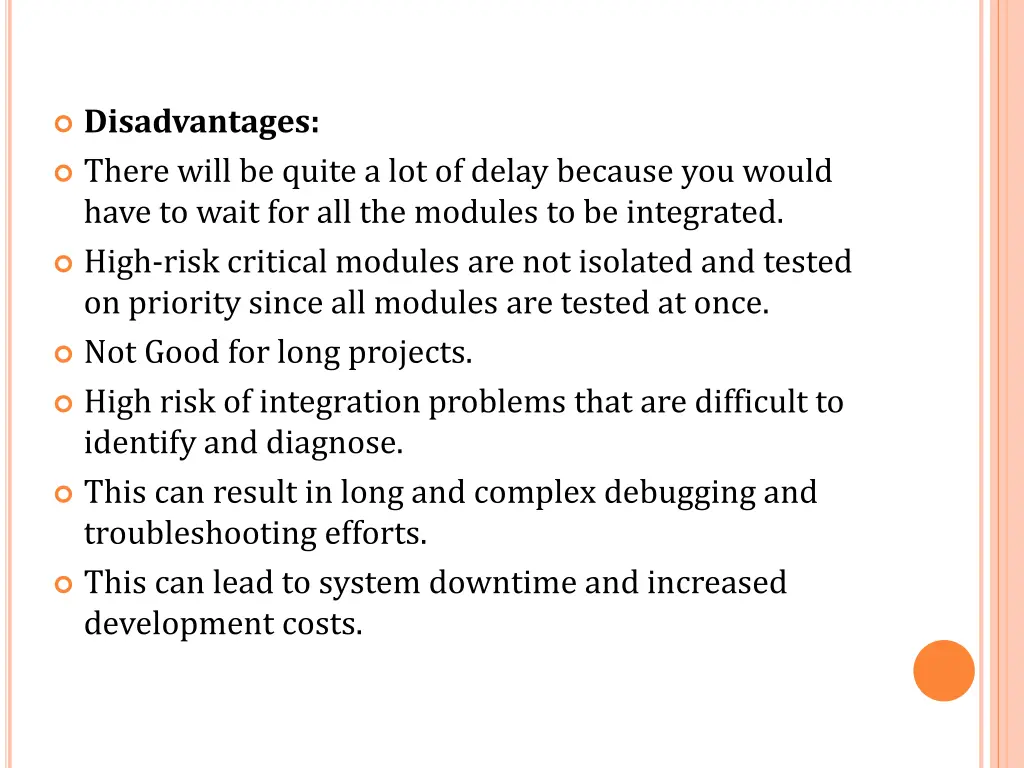 disadvantages there will be quite a lot of delay