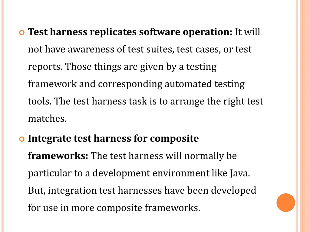 test harness replicates software operation it will