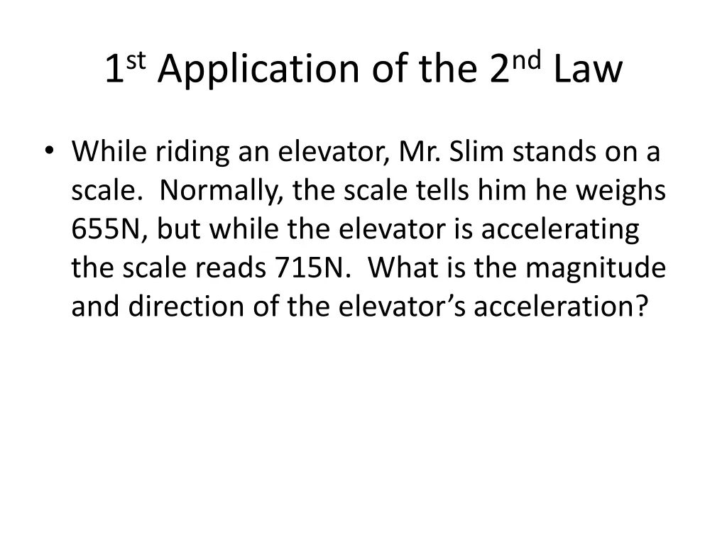 1 st application of the 2 nd law