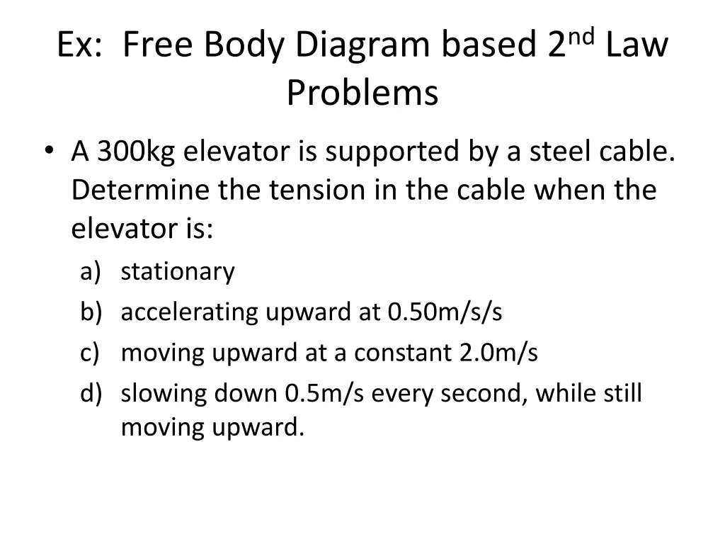 ex free body diagram based 2 nd law problems