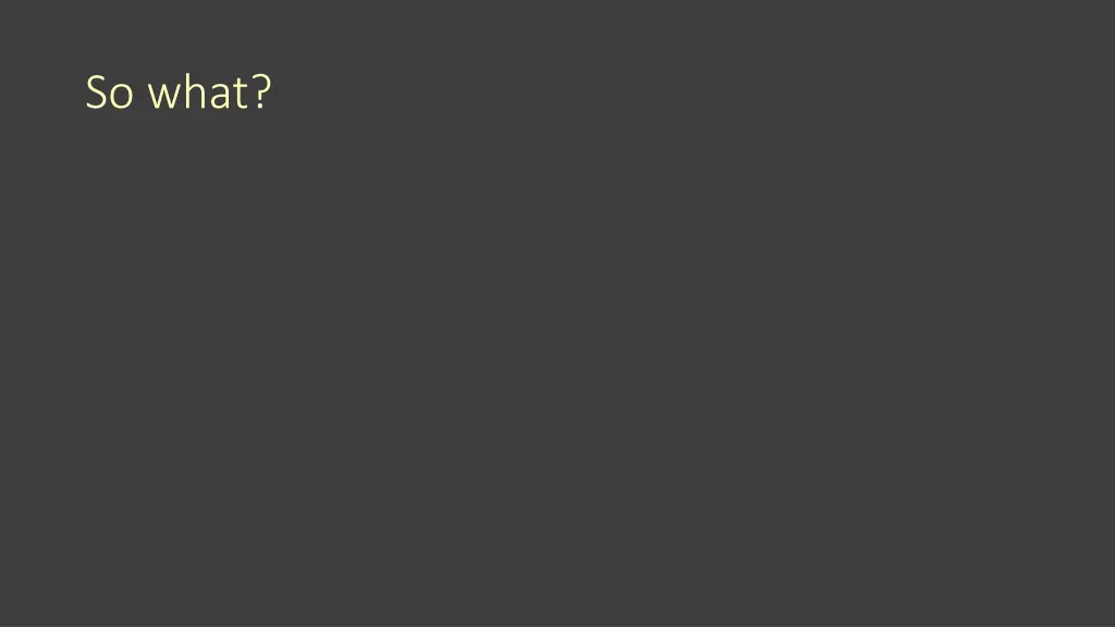 so what