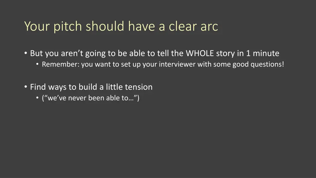 your pitch should have a clear arc