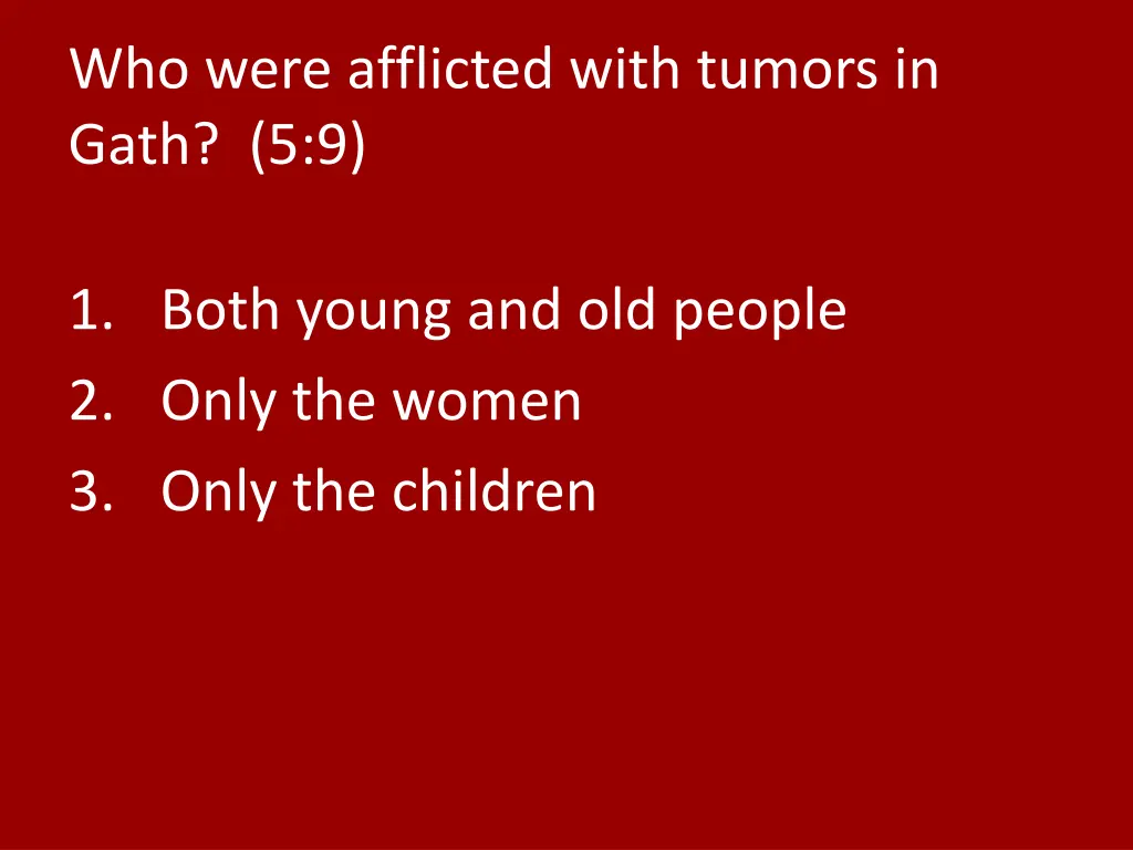 who were afflicted with tumors in gath 5 9