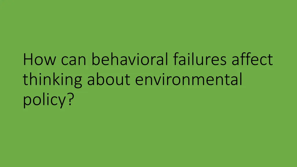 how can behavioral failures affect thinking about