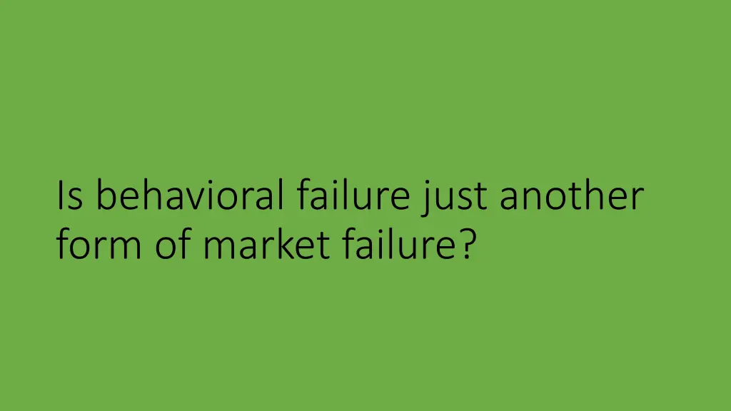 is behavioral failure just another form of market