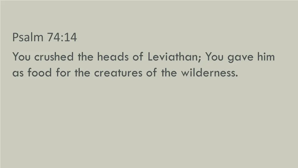 psalm 74 14 you crushed the heads of leviathan