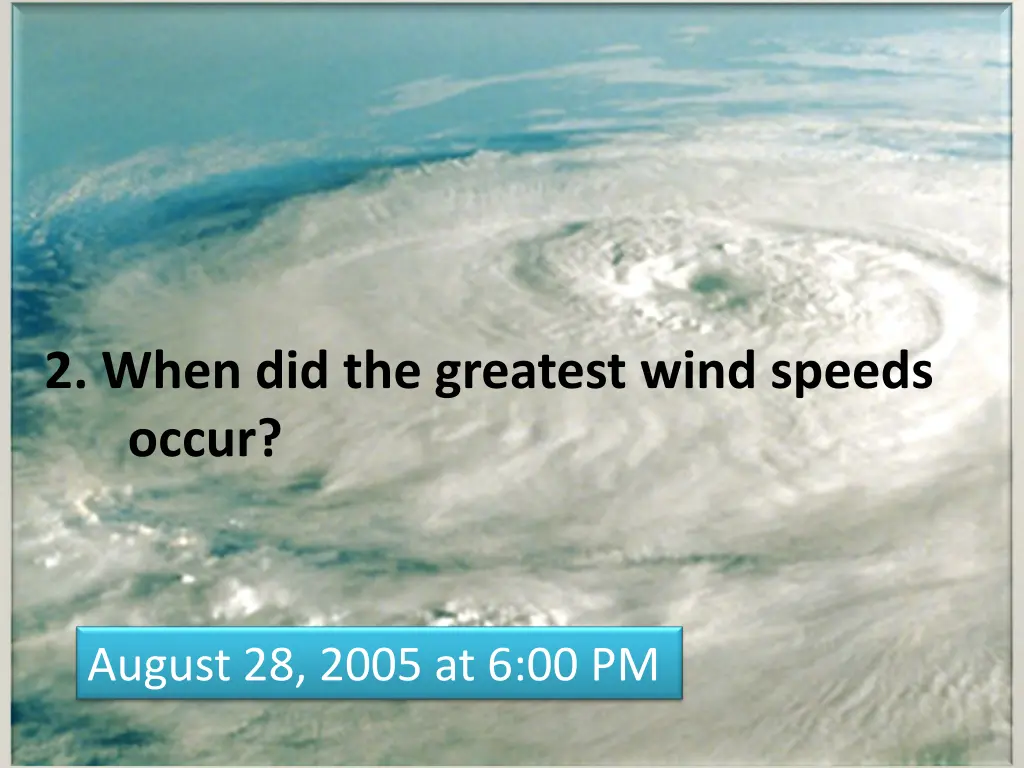 2 when did the greatest wind speeds occur