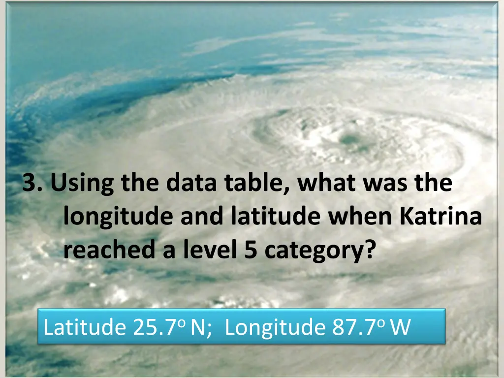 3 using the data table what was the longitude