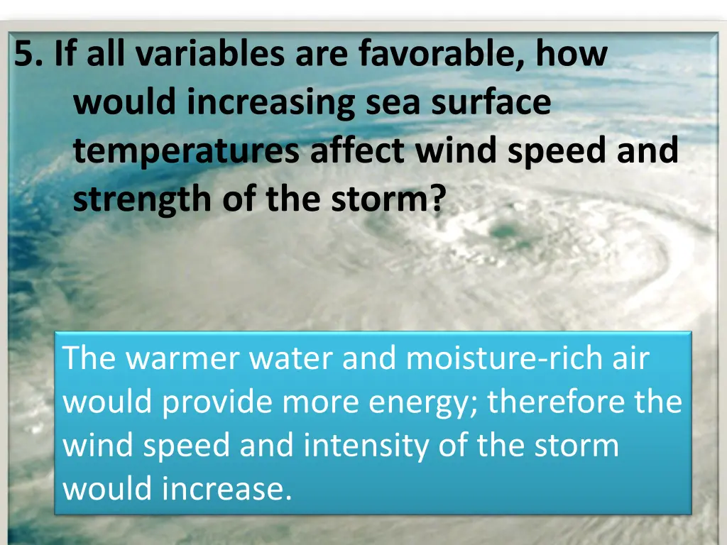 5 if all variables are favorable how would