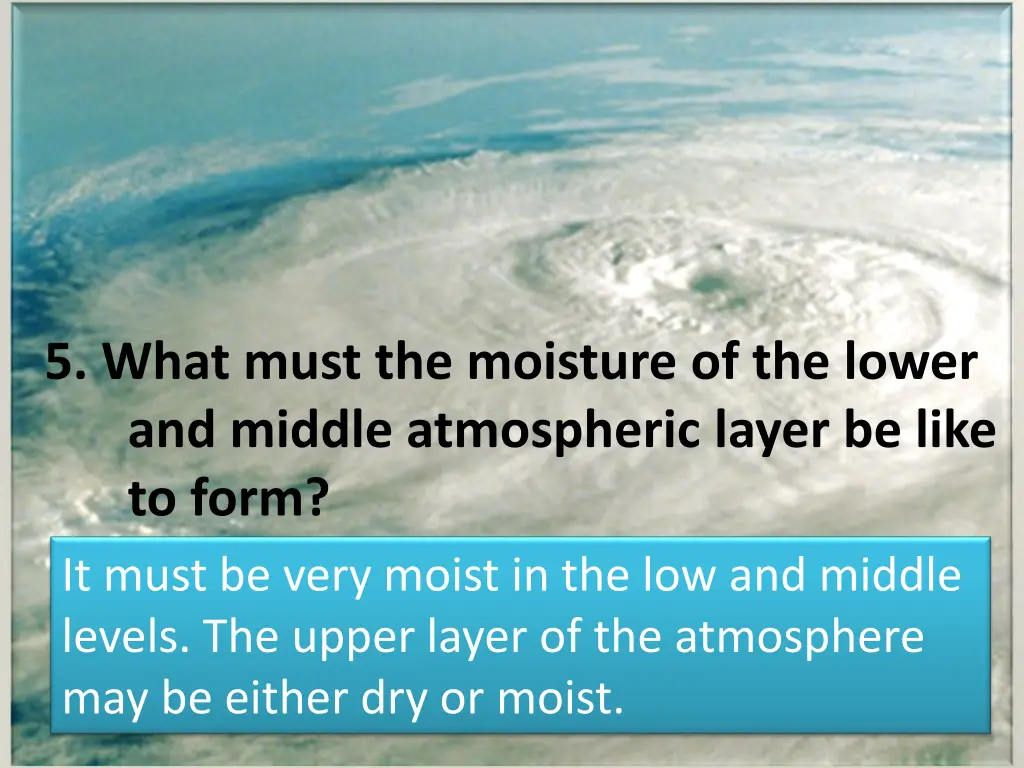 5 what must the moisture of the lower and middle