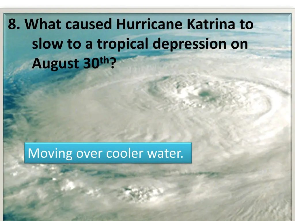 8 what caused hurricane katrina to slow
