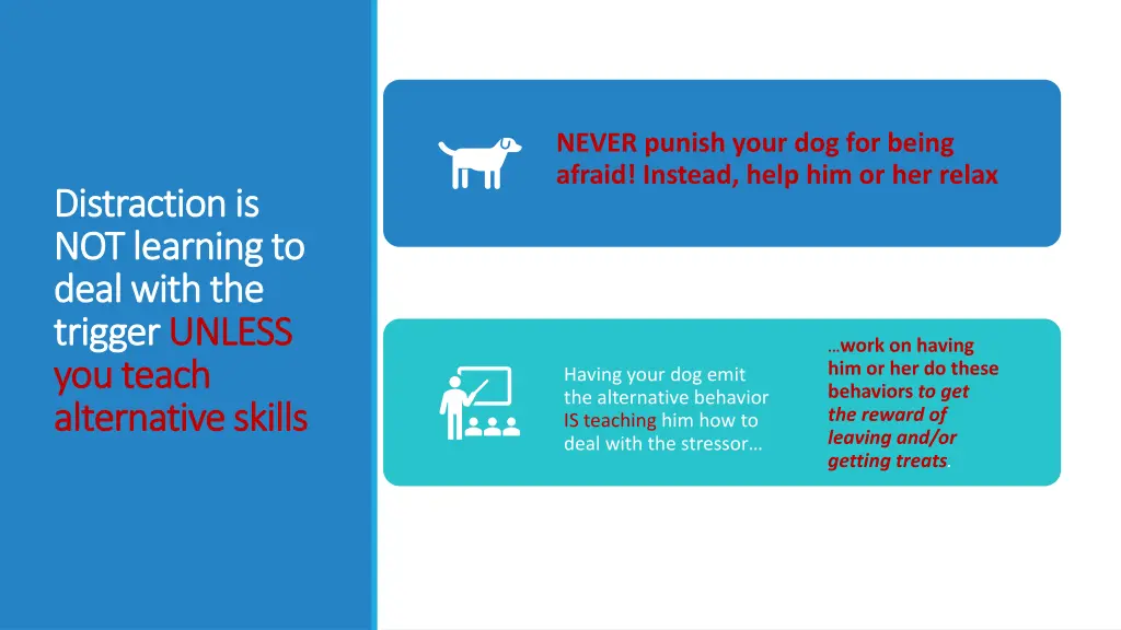never punish your dog for being afraid instead