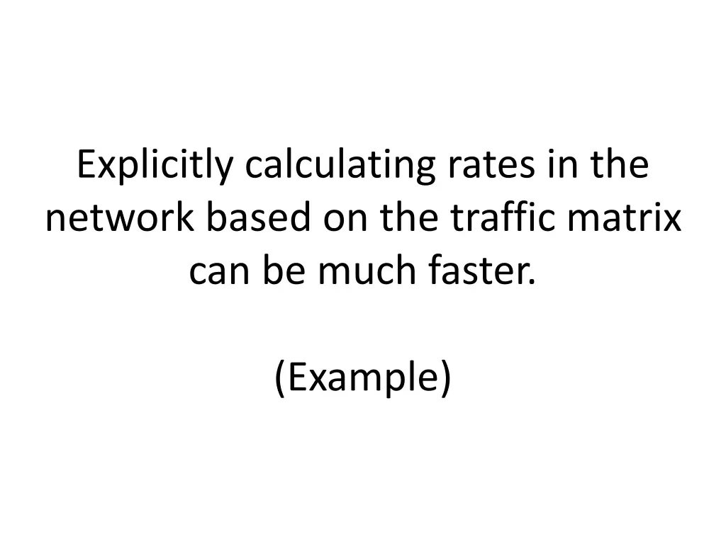 explicitly calculating rates in the network based