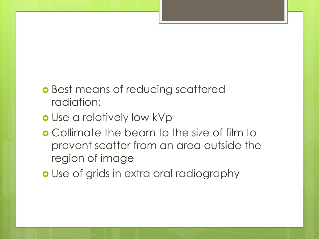 best means of reducing scattered radiation
