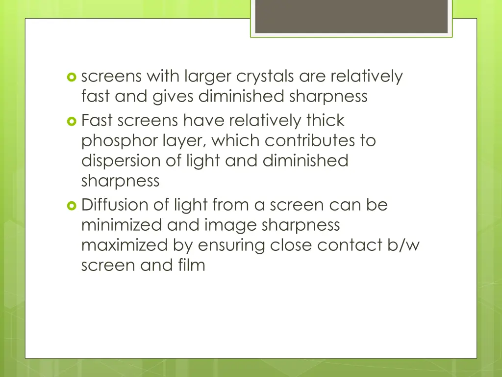 screens with larger crystals are relatively fast
