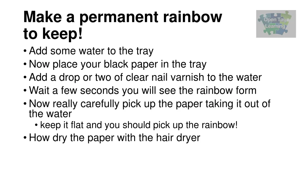 make a permanent rainbow to keep add some water