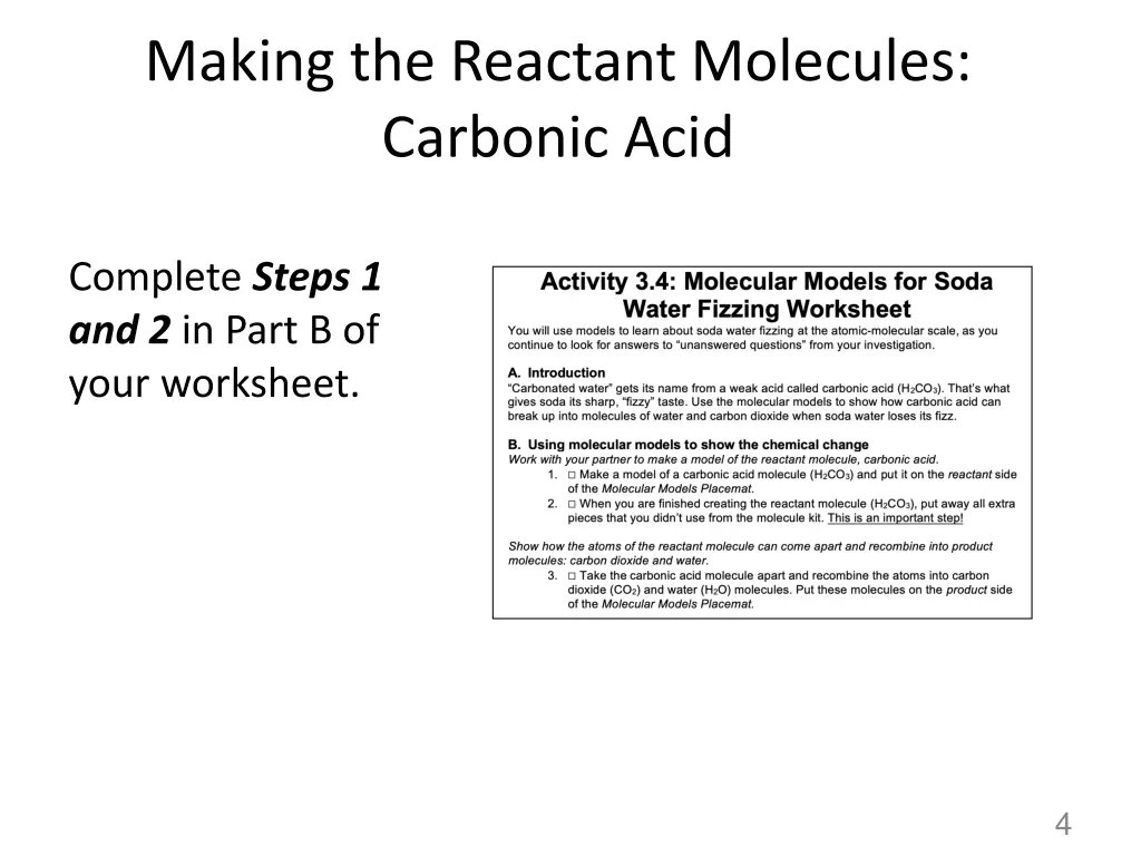 making the reactant molecules carbonic acid